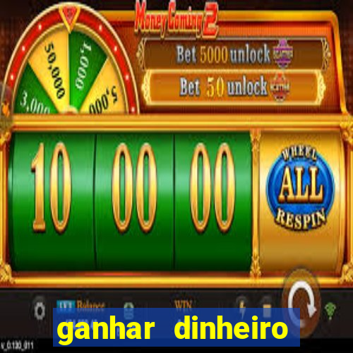 ganhar dinheiro online jogando